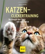 Cover: Katzen-Clickertraining - Gräfe und Unzer