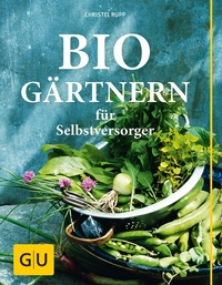 Abbildung von: Biogärtnern für Selbstversorger - Gräfe und Unzer