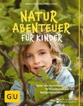 Cover: Naturabenteuer f&uuml;r Kinder - Gr&auml;fe und Unzer