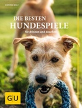 Cover: Die besten Hundespiele - Gr&auml;fe und Unzer