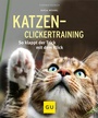 Cover: Katzen-Clickertraining - Gräfe und Unzer