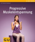 Cover: Progressive Muskelentspannung - Gr&auml;fe und Unzer