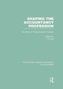 Cover: Shaping the Accountancy Profession (RLE Accounting) - Routledge