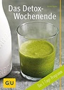 Cover: Das Detox-Wochenende - Gr&auml;fe und Unzer