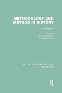 Enlarge image Cover: Methodology and Method in History (RLE Accounting) - Routledge