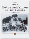 Cover: Motorradfahren in der Schweiz, 1930-1959, Band 2 - Meier + Cie AG (Meier Buchverlag)
