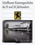 Cover: Schaffhauser Kantonsgeschichte des 19. und 20. Jahrhunderts / Schaffhauser Kantonsgeschichte Band 3 - Meier + Cie AG (Meier Buchverlag)
