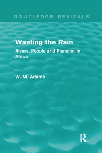 Enlarge image Cover: Wasting the Rain (Routledge Revivals) - Routledge