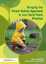 Cover: Bringing the Forest School Approach to your Early Years Practice - Routledge