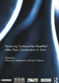Cover: Restoring Communities Resettled After Dam Construction in Asia - Routledge