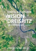 Cover: Herzog & de Meuron: Vision Dreispitz - Christoph Merian Verlag