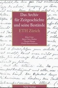 Cover: Das Archiv f&uuml;r Zeitgeschichte und seine Best&auml;nde - NZZ Libro ein Imprint der Schwabe Verlagsgruppe AG