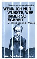 Cover: Wenn ich nur w&uuml;sste, wer immer so schreit - Orte Verlag