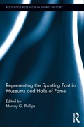 Cover: Representing the Sporting Past in Museums and Halls of Fame - Routledge