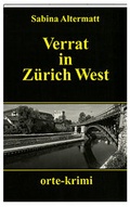 Cover: Verrat in Z&uuml;rich West - Orte Verlag