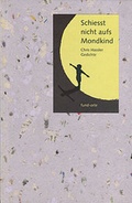 Cover: Schiesst nicht aufs Mondkind - Orte Verlag