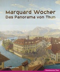 Cover: Marquard Wocher - Das Panorama von Thun - Christoph Merian Verlag