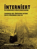 Cover: Interniert in Schweizer Fl&uuml;chtlingslagern - Christoph Merian Verlag