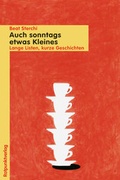 Cover: Auch sonntags etwas Kleines - Rotpunktverlag