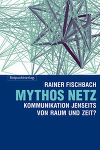 Enlarge image Cover: Mythos Netz - Rotpunktverlag