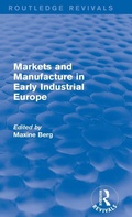 Cover: Markets and Manufacture in Early Industrial Europe (Routledge Revivals) - Routledge