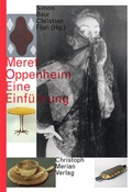 Cover: Meret Oppenheim - Eine Einf&uuml;hrung - Christoph Merian Verlag