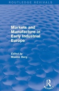 Cover: Markets and Manufacture in Early Industrial Europe (Routledge Revivals) - Routledge