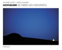 Abbildung von: Licht.Bilder. Die Farben des Weinviertels - Haymon Verlag