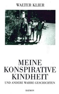 Cover: Meine konspirative Kindheit und andere wahre Geschichten - Haymon Verlag