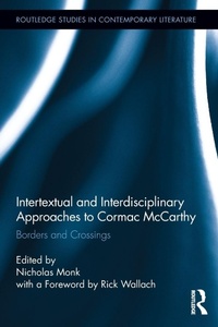 Enlarge image Cover: Intertextual and Interdisciplinary Approaches to Cormac McCarthy - Routledge