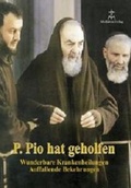 Cover: Pater Pio hat geholfen - Mediatrix
