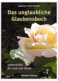 Cover: Das unglaubliche Glaubensbuch - Mediatrix