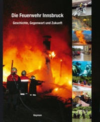 Abbildung von: Die Feuerwehr Innsbruck - Haymon Verlag