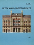 Cover: Die Otto Wagner-Synagoge in Budapest - L&ouml;cker Verlag