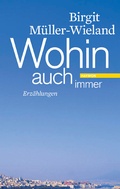 Cover: Wohin auch immer - Haymon Verlag
