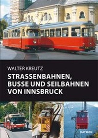 Abbildung von: Straßenbahnen, Busse und Seilbahnen von Innsbruck - Haymon Verlag