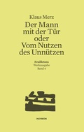 Cover: Der Mann mit der T&uuml;r oder Vom Nutzen des Unn&uuml;tzen - Haymon Verlag