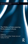 Cover: The Politics of Interweaving Performance Cultures - Routledge