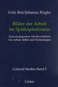 Cover: Bilder der Arbeit im Sp&auml;tkapitalismus - L&ouml;cker Verlag