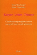 Cover: K&ouml;rper - Leben - Tr&auml;ume - L&ouml;cker Verlag