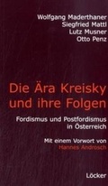 Cover: Die &Auml;ra Kreisky und die Folgen - L&ouml;cker Verlag