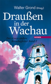 Abbildung von: Draußen in der Wachau - Haymon Verlag