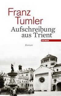 Abbildung von: Aufschreibung aus Trient - Haymon Verlag