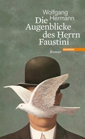 Cover: Die Augenblicke des Herrn Faustini - Haymon Verlag