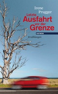 Cover: Letzte Ausfahrt vor der Grenze - Haymon Verlag