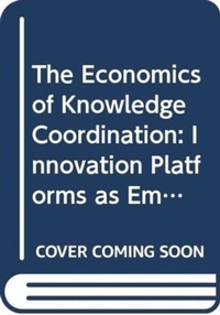 Enlarge image Cover: The Economics of Knowledge Coordination - Routledge