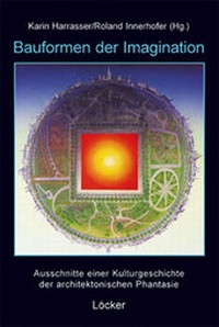 Enlarge image Cover: Bauformen der Imagination - Löcker Verlag