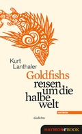 Cover: Goldfishs reisen um die halbe welt - Haymon Verlag