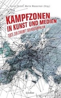 Cover: Kampfzonen in Kunst und Medien - L&ouml;cker Verlag
