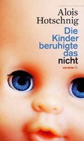 Cover: Die Kinder beruhigte das nicht - Haymon Verlag